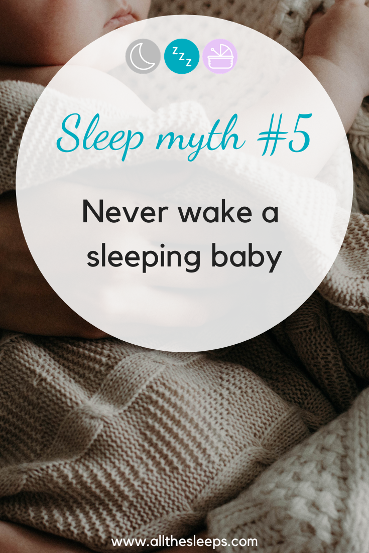 Sleep Myth #5: Never Wake A Sleeping Baby - All The Sleeps