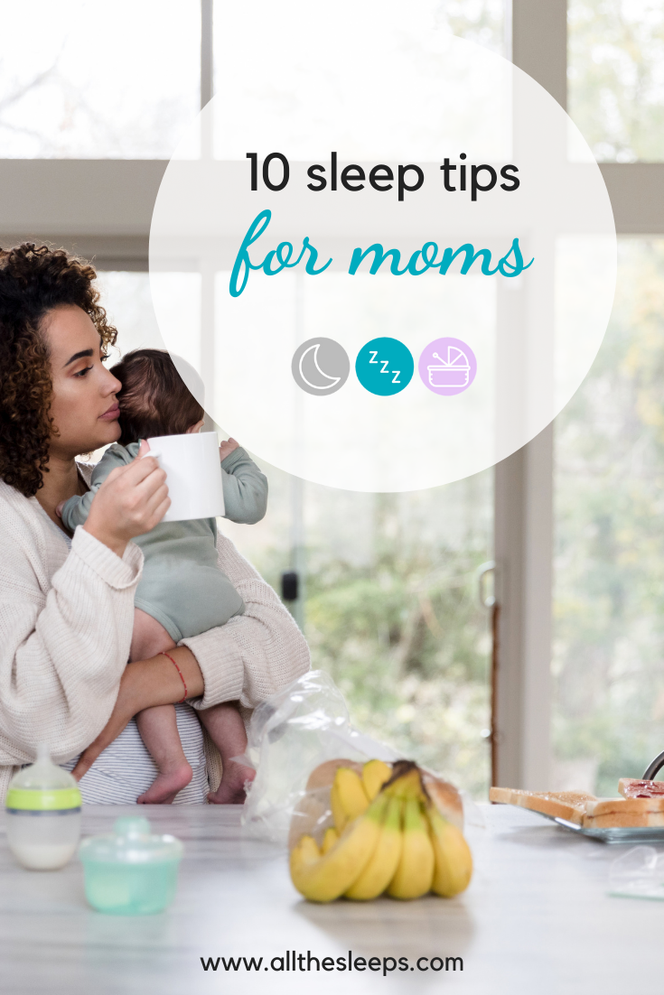 Ten Sleep Tips For Mom - All The Sleeps